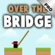 Over The Bridge PRO