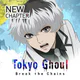 Tokyo Ghoul : Break the Chains