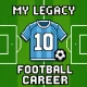 My Legacy: Carreira no Futebol