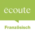 écoute - Französisch lernen