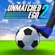 Unmatched Ego 2 - Soccer 3 v 3