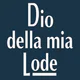 Dio della mia Lode