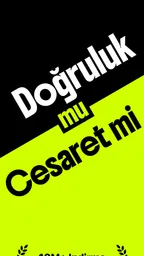 Doğruluk mu Cesaret mi 5
